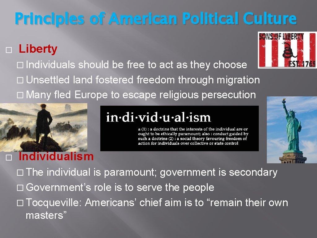 Principles of American Political Culture � Liberty � Individuals should be free to act