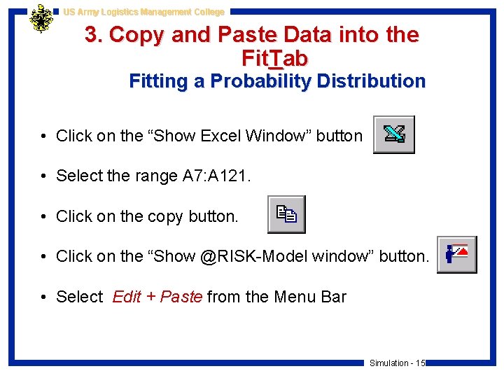 US Army Logistics Management College 3. Copy and Paste Data into the Fit. Tab