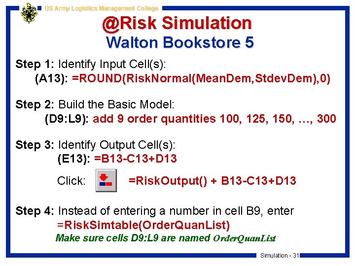 US Army Logistics Management College @Risk Simulation Walton Bookstore 5 Step 1: Identify Input