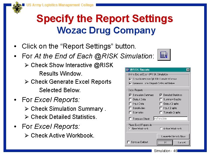 US Army Logistics Management College Specify the Report Settings Wozac Drug Company • Click