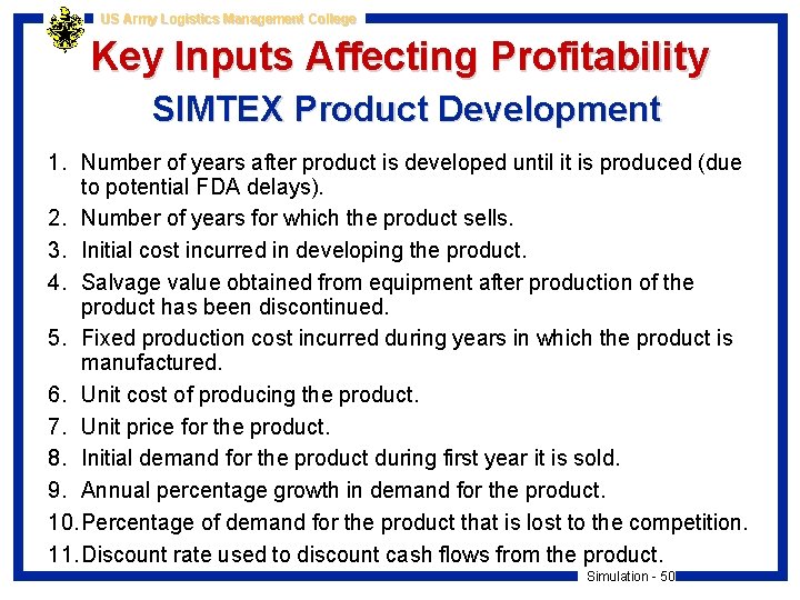 US Army Logistics Management College Key Inputs Affecting Profitability SIMTEX Product Development 1. Number