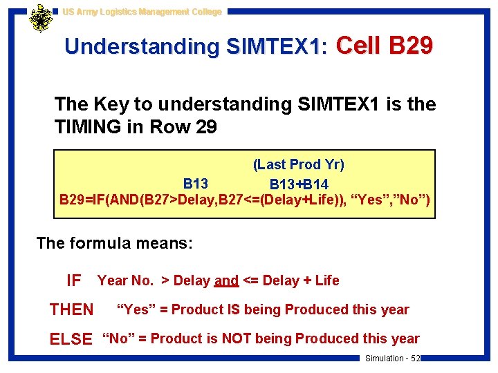 US Army Logistics Management College Understanding SIMTEX 1: Cell B 29 The Key to