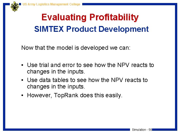 US Army Logistics Management College Evaluating Profitability SIMTEX Product Development Now that the model