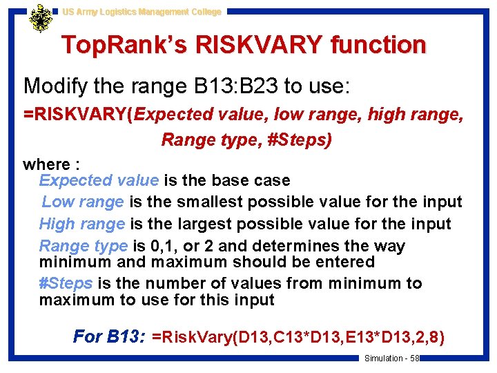US Army Logistics Management College Top. Rank’s RISKVARY function Modify the range B 13:
