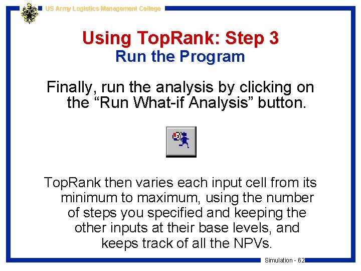 US Army Logistics Management College Using Top. Rank: Step 3 Run the Program Finally,