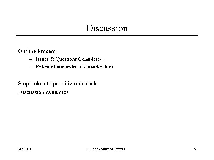 Discussion Outline Process – Issues & Questions Considered – Extent of and order of