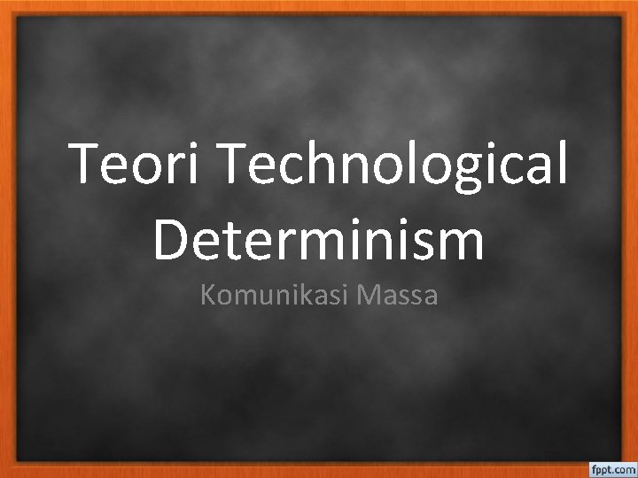 Teori Technological Determinism Komunikasi Massa 