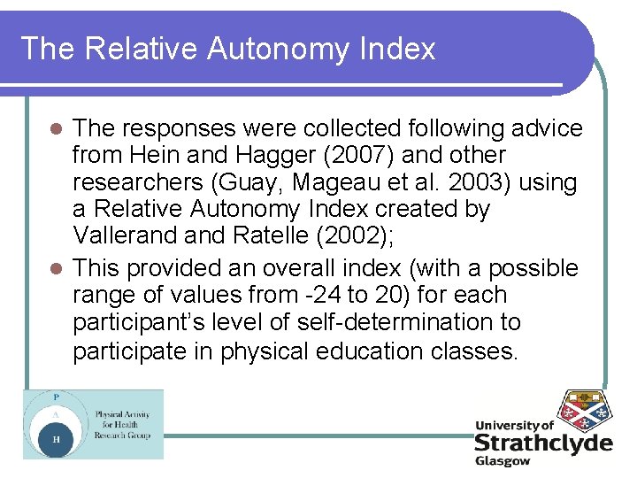 The Relative Autonomy Index The responses were collected following advice from Hein and Hagger