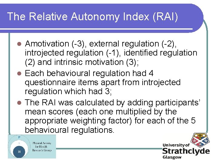 The Relative Autonomy Index (RAI) Amotivation (-3), external regulation (-2), introjected regulation (-1), identified