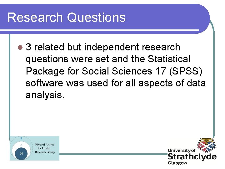Research Questions l 3 related but independent research questions were set and the Statistical
