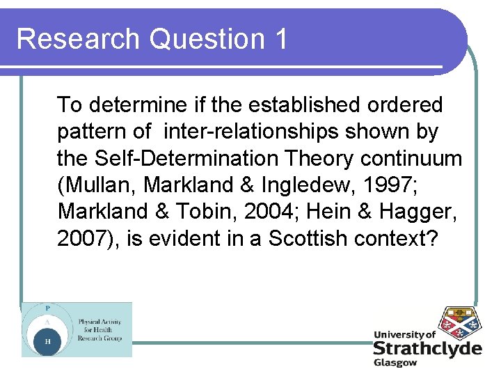 Research Question 1 To determine if the established ordered pattern of inter-relationships shown by