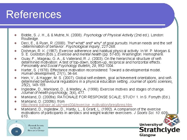 References l l l l l Biddle, S. J. H. , & & Mutrie,