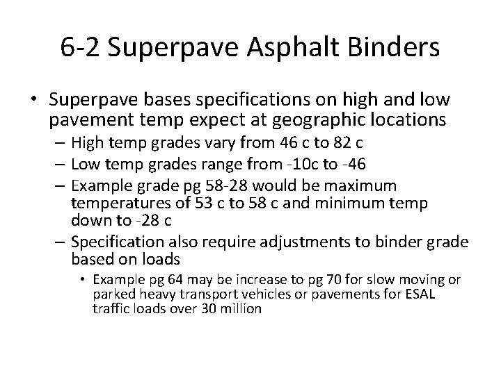 6 -2 Superpave Asphalt Binders • Superpave bases specifications on high and low pavement