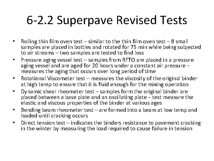 6 -2. 2 Superpave Revised Tests • Rolling thin film oven test – similar