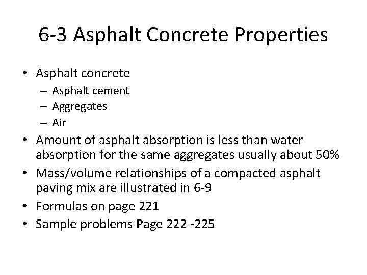 6 -3 Asphalt Concrete Properties • Asphalt concrete – Asphalt cement – Aggregates –