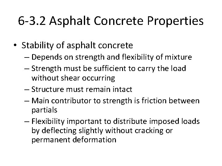 6 -3. 2 Asphalt Concrete Properties • Stability of asphalt concrete – Depends on