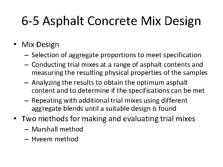 6 -5 Asphalt Concrete Mix Design • Mix Design – Selection of aggregate proportions