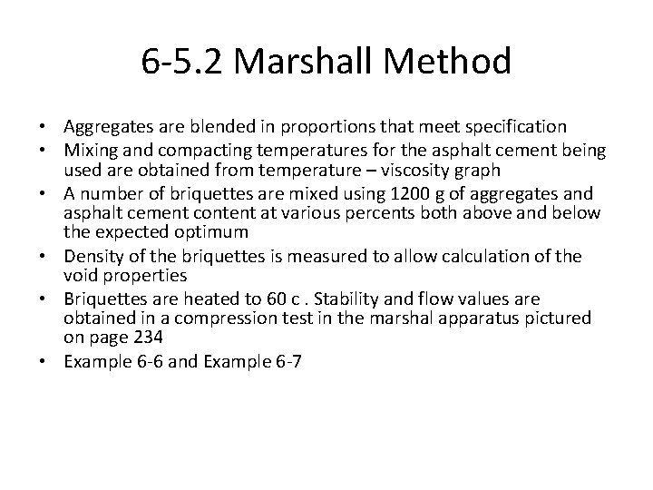 6 -5. 2 Marshall Method • Aggregates are blended in proportions that meet specification