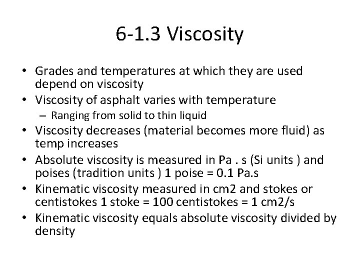 6 -1. 3 Viscosity • Grades and temperatures at which they are used depend