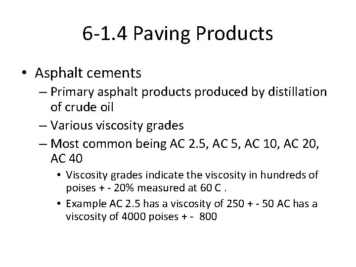 6 -1. 4 Paving Products • Asphalt cements – Primary asphalt products produced by