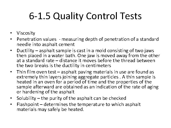 6 -1. 5 Quality Control Tests • Viscosity • Penetration values - measuring depth