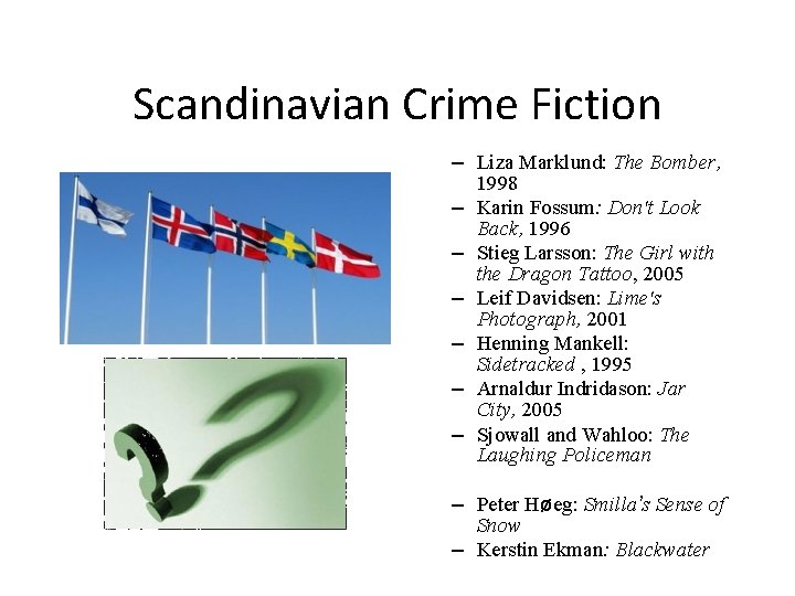 Scandinavian Crime Fiction – Liza Marklund: The Bomber, 1998 – Karin Fossum: Don't Look