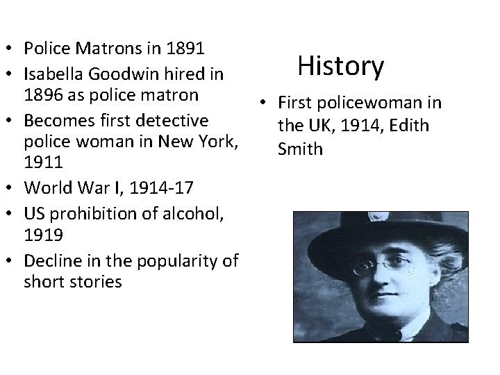  • Police Matrons in 1891 • Isabella Goodwin hired in 1896 as police