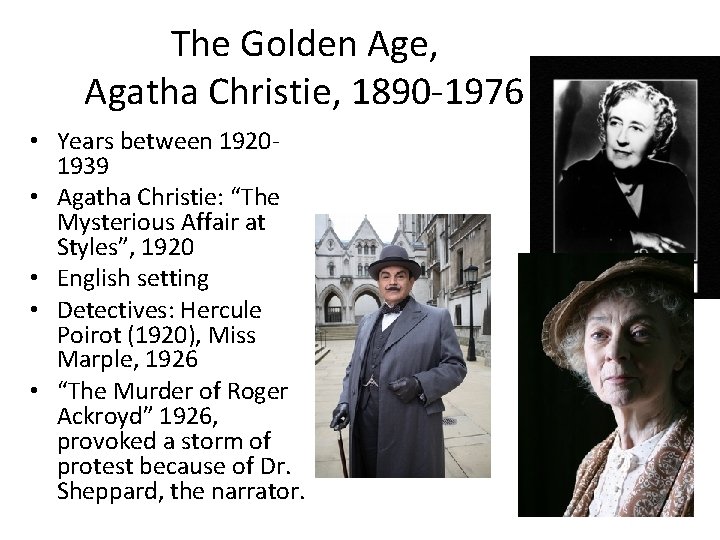 The Golden Age, Agatha Christie, 1890 -1976 • Years between 19201939 • Agatha Christie: