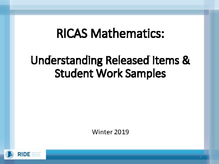 RICAS Mathematics: Understanding Released Items & Student Work Samples Winter 2019 1 