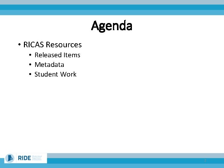 Agenda • RICAS Resources • Released Items • Metadata • Student Work 2 