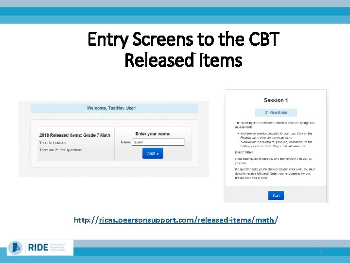 Entry Screens to the CBT Released Items http: //ricas. pearsonsupport. com/released-items/math/ 5 