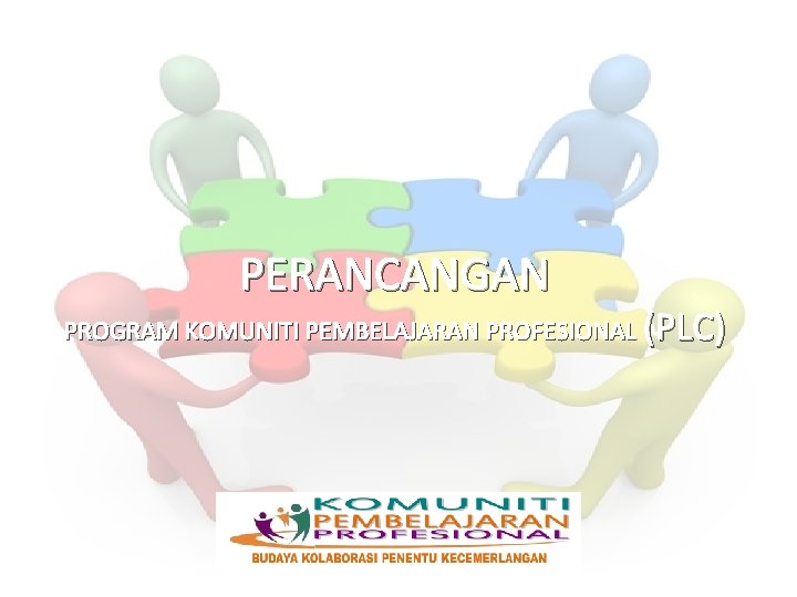 PERANCANGAN PROGRAM KOMUNITI PEMBELAJARAN PROFESIONAL (PLC) 