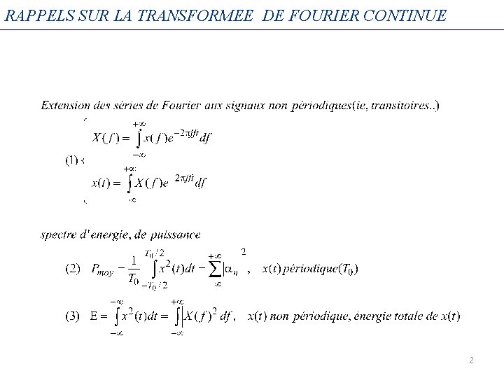 RAPPELS SUR LA TRANSFORMEE DE FOURIER CONTINUE 2 