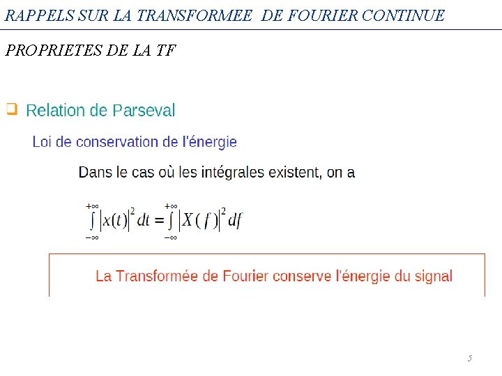 RAPPELS SUR LA TRANSFORMEE DE FOURIER CONTINUE PROPRIETES DE LA TF 5 