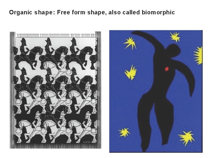 Organic shape: Free form shape, also called biomorphic llllllllllllllllllllllllllllllll 