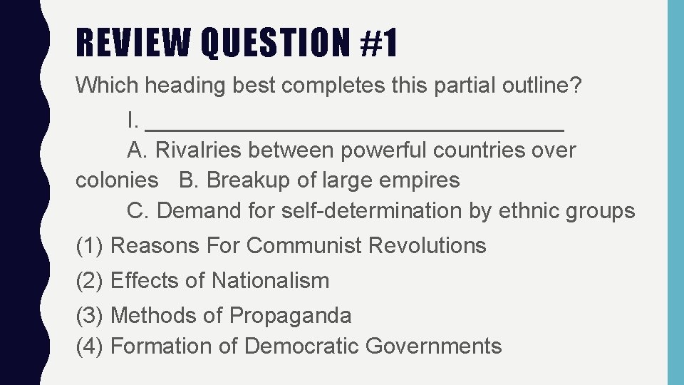 REVIEW QUESTION #1 Which heading best completes this partial outline? I. _________________ A. Rivalries