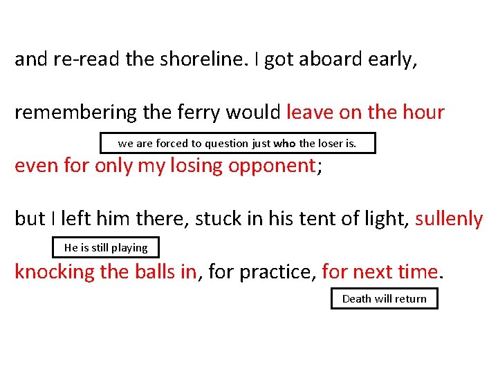 and re-read the shoreline. I got aboard early, remembering the ferry would leave on and re-read the shoreline. I got aboard early, remembering the ferry would leave on