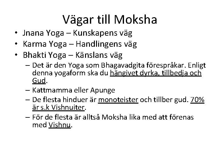 Vägar till Moksha • Jnana Yoga – Kunskapens väg • Karma Yoga – Handlingens