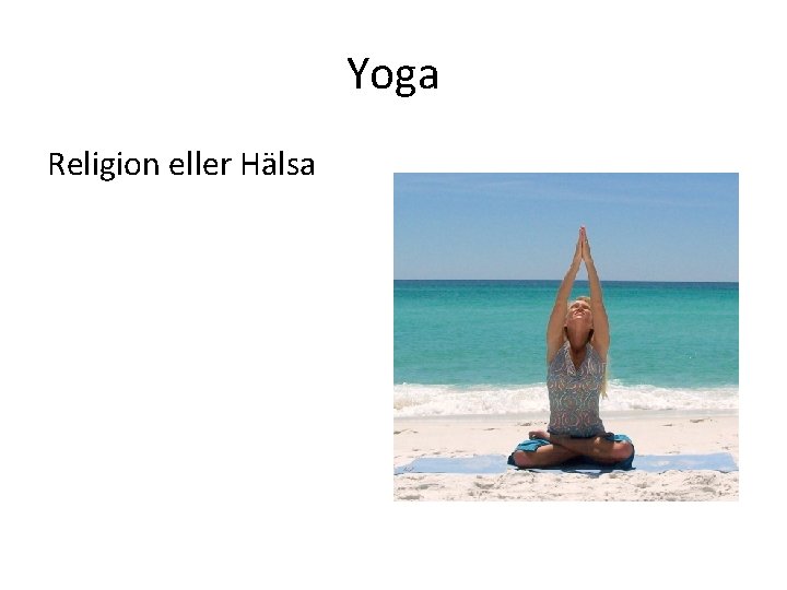 Yoga Religion eller Hälsa 