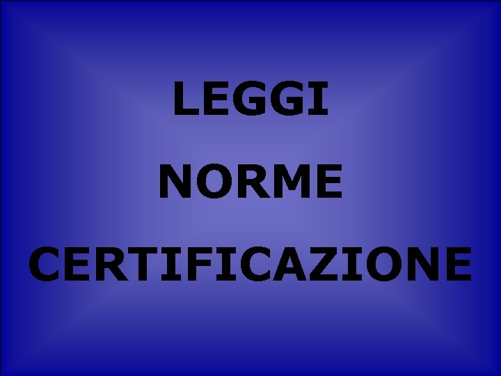 LEGGI NORME CERTIFICAZIONE 