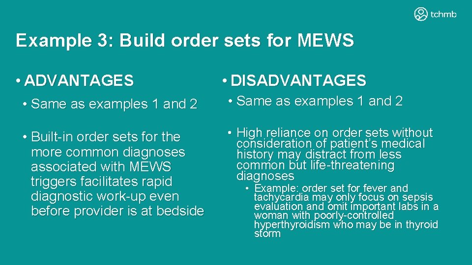 Example 3: Build order sets for MEWS • ADVANTAGES • DISADVANTAGES • Same as Example 3: Build order sets for MEWS • ADVANTAGES • DISADVANTAGES • Same as