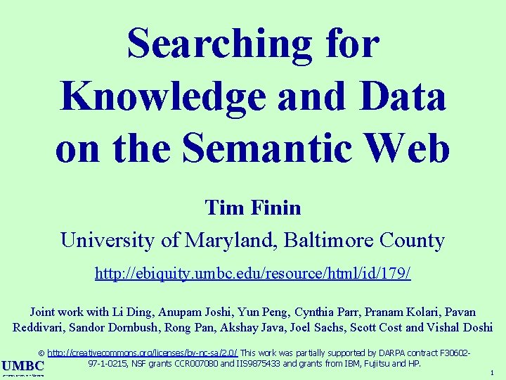Searching for Knowledge and Data on the Semantic Web Tim Finin University of Maryland,