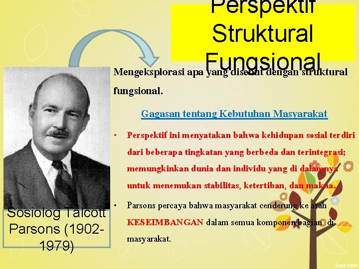 Perspektif Struktural Mengeksplorasi apa. Fungsional yang disebut dengan struktural fungsional. Gagasan tentang Kebutuhan Masyarakat