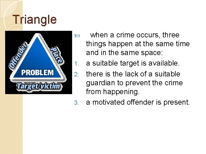 Triangle when a crime occurs, three things happen at the same time and in