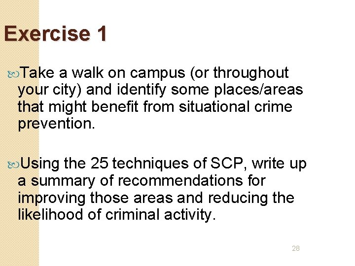 Exercise 1 Take a walk on campus (or throughout your city) and identify some