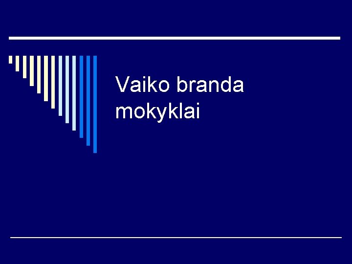 Vaiko branda mokyklai 