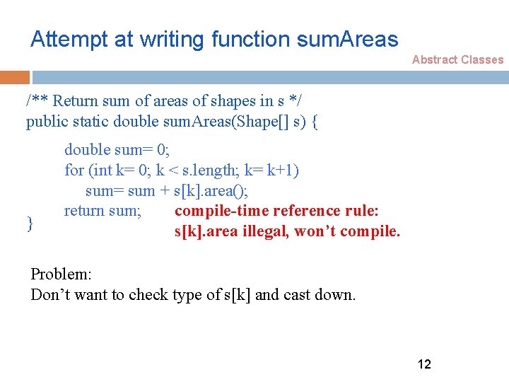 Attempt at writing function sum. Areas Abstract Classes /** Return sum of areas of