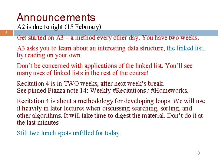 Announcements A 2 is due tonight (15 February) 3 Get started on A 3