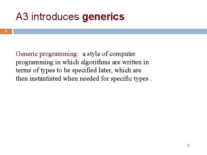 A 3 introduces generics 5 Generic programming: a style of computer programming in which