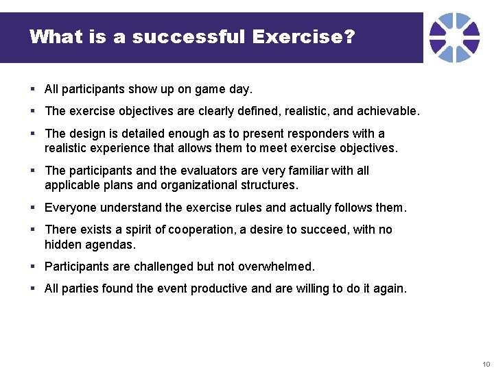 What is a successful Exercise? § All participants show up on game day. §